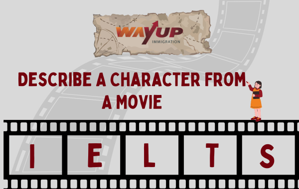 Describe a Character From a Movie - IELTS Cue Card
